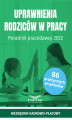 Okładka książki: Uprawnienia rodziców w pracy. Poradnik pracodawcy 2022