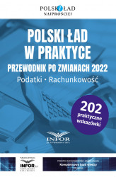 Okładka: Polski ład w praktyce Przewodnik po zmianach 2022. Podatki , rachunkowość