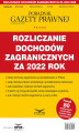 Okładka książki: Rozliczanie dochodów zagranicznych za 2022 rok