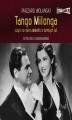 Okładka książki: Tango milonga, czyli co nam zostało z tamtych lat