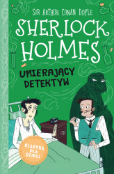 Okładka: Sherlock Holmes. Tom 25. Umierający detektyw