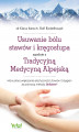 Okładka książki: Usuwanie bólu stawów i kręgosłupa zgodnie z Tradycyjną Medycyną Alpejską