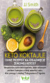 Okładka książki: Keto koktajle i inne przepisy na osiągnięcie zdrowej ketozy