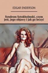 Okładka: Syndrom Sztokholmski, czym jest, jego objawy i jak go leczyć