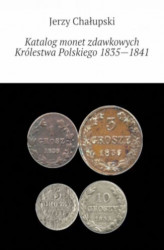 Okładka: Katalog monet zdawkowych Królestwa Polskiego 1835-1841