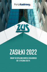 Okładka: Zasiłki 2022. Zmiany w ustalaniu okresu zasiłkowego od 1 stycznia 2022 r.