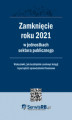 Okładka książki: Zamknięcie roku 2021 w jednostkach sektora publicznego