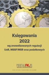 Okładka: Księgowania 2022 wg znowelizowanych regulacji uor, MSSF/MSR oraz podatkowych