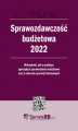 Okładka książki: Sprawozdawczość budżetowa 2022