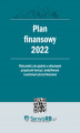 Okładka książki: PLAN FINANSOWY 2022 dla jednostek budżetowych i samorządowych zakładów budżetowych