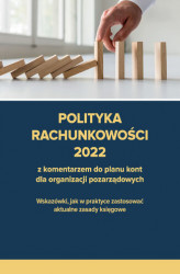 Okładka: Polityka rachunkowości 2022 z komentarzem do planu kont dla organizacji pozarządowych