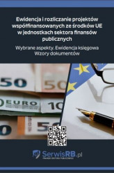 Okładka: Ewidencja i rozliczanie projektów współfinansowanych ze środków UE w jednostkach sektora finansów publicznych. Wybrane aspekty. Ewidencja księgowa. Wzory dokumentów