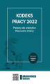 Okładka książki: Kodeks pracy 2022 Przepisy dla praktyków. Planowane zmiany