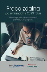 Okładka: Praca zdalna po zmianach z 2023 r. – zasady wprowadzania i stosowania, przykłady wzory zapisów