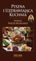 Okładka książki: Pyszna i Uzdrawiająca Kuchnia Według Świętej Hildegardy