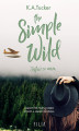 Okładka książki: The Simple Wild. Zostań ze mną
