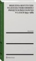 Okładka książki: Roszczenia restytucyjne właścicieli nieruchomości przejętych przez państwo w latach 1944–1989