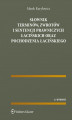 Okładka książki: Słownik terminów, zwrotów i sentencji prawniczych łacińskich oraz pochodzenia łacińskiego