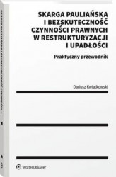 Okładka: Skarga pauliańska i bezskuteczność czynności prawnych w restrukturyzacji i upadłości. Praktyczny przewodnik