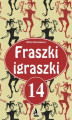 Okładka książki: Fraszki igraszki 14