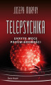 Okładka książki: Telepsychika. Ukryte moce podświadomości