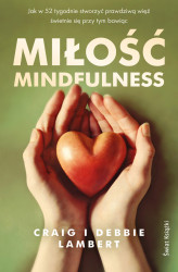 Okładka: Miłość mindfulness. Jak w 52 tygodnie stworzyć prawdziwą więź, świetnie się przy tym bawiąc