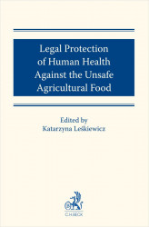 Okładka: Legal protection of human health against the unsafe agricultural food