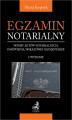 Okładka książki: Egzamin notarialny 2022. Wzory aktów notarialnych omówienia wskazówki i komentarze