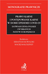 Okładka: Prawo karne i postępowanie karne w dobie epidemii COVID-19. Doświadczenia polskie i wybranych państw europejskich