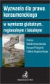 Okładka książki: Wyzwania dla prawa konsumenckiego w wymiarze globalnym regionalnym i lokalnym