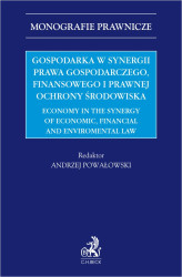 Okładka: Gospodarka w synergii prawa gospodarczego finansowego i prawnej ochrony środowiska. Economy in the synergy of economic financial and enviromental law