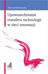 Okładka: Upowszechnianie transferu technologii w sieci innowacji