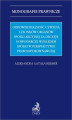 Okładka książki: Odpowiedzialność cywilna członków organów spółki akcyjnej za decyzje gospodarcze względem spółki w perspektywie prawnoporównawczej