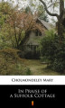 Okładka książki: In Praise of a Suffolk Cottage