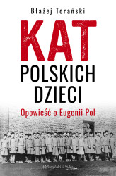 Okładka: Kat polskich dzieci. Opowieść o Eugenii Pol