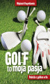 Okładka książki: Golf moja pasja