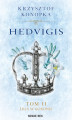 Okładka książki: Hedvigis. Tom II Lilia w koronie