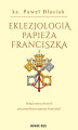 Okładka książki: Eklezjologia Papieża Franciszka