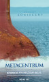 Okładka książki: Metacentrum. Wspomnienia kapitana żeglugi wielkiej