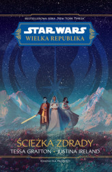 Okładka: Star Wars. Wielka republika. Ścieżka zdrady