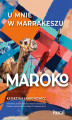 Okładka książki: Maroko. U mnie w Marrakeszu