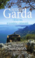 Okładka książki: Jezioro Garda. 158 km tras, przysmaków i ciekawostek