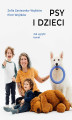 Okładka książki: Psy i dzieci. Jak ugryźć temat