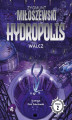 Okładka książki: Hydropolis. Walcz. Tom 2