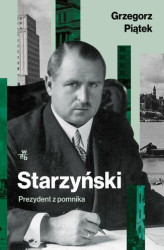 Okładka: Starzyński. Prezydent z pomnika