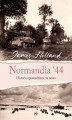Okładka książki: Normandia ‘44. Historia opowiedziana na nowo