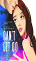Okładka książki: Can\'t Let Go