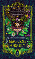 Okładka książki: Magiczne formuły. Jak wzmocnić siłę swych czarów, tworząc i stosując własne, niepowtarzalne zaklęcia