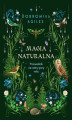 Okładka książki: Magia naturalna. Przewodnik na cztery pory roku