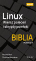 Okładka książki: Linux. Wiersz poleceń i skrypty powłoki. Biblia. Wydanie IV